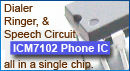 Dialer, Ringer and Speech Circuit. ICM7102 Phone IC.
